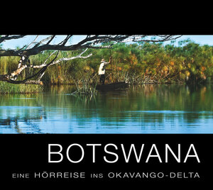 Buchcover Botswana – Eine Hörreise ins Okavango-Delta | Kämper Sabine | EAN 9783942143073 | ISBN 3-942143-07-0 | ISBN 978-3-942143-07-3