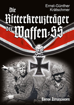 Buchcover Die Ritterkreuzträger der Waffen-SS | Ernst G Krätschmer | EAN 9783942145145 | ISBN 3-942145-14-6 | ISBN 978-3-942145-14-5