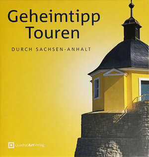 Buchcover Geheimtipp Touren durch Sachsen-Anhalt  | EAN 9783942148023 | ISBN 3-942148-02-1 | ISBN 978-3-942148-02-3