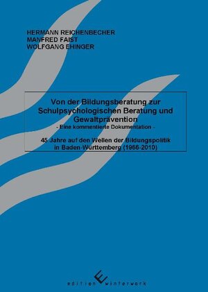 Buchcover Von der Bildungsberatung zur Schulpsychologischen Beratung und Gewaltprävention - Eine kommentierte Dokumentation | Hermann Reichenbecher | EAN 9783942150538 | ISBN 3-942150-53-0 | ISBN 978-3-942150-53-8