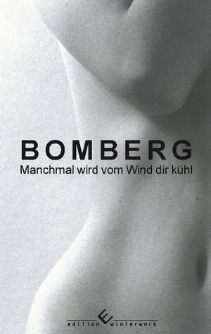 Buchcover Manchmal wird vom Wind dir kühl | Karl-Heinz Bomberg | EAN 9783942150934 | ISBN 3-942150-93-X | ISBN 978-3-942150-93-4