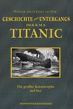 Buchcover Die Geschichte des Untergangs der RMS Titanic | Marshall Everett | EAN 9783942153065 | ISBN 3-942153-06-8 | ISBN 978-3-942153-06-5