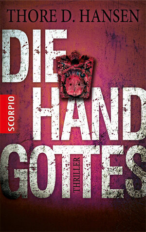 Buchcover Die Hand Gottes | Thore D. Hansen | EAN 9783942166270 | ISBN 3-942166-27-5 | ISBN 978-3-942166-27-0