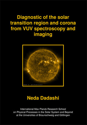 Buchcover Diagnostic of the solar transition region and corona from VUV spectroscopy and imaging | Neda Dadashi | EAN 9783942171748 | ISBN 3-942171-74-0 | ISBN 978-3-942171-74-8
