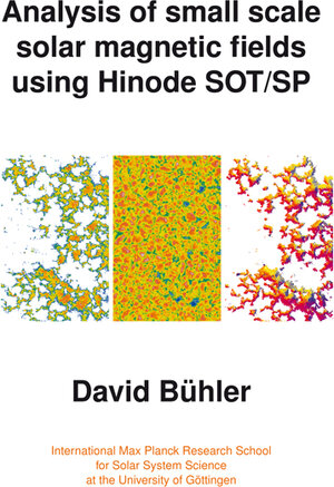 Buchcover Analysis of small scale solar magnetic fields using Hinode SOT/SP | David Bühler | EAN 9783942171786 | ISBN 3-942171-78-3 | ISBN 978-3-942171-78-6
