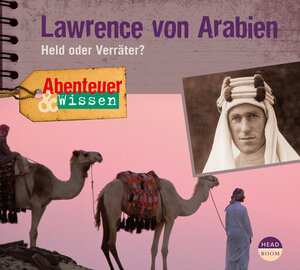 Buchcover Abenteuer & Wissen: Lawrence von Arabien | Robert Steudtner | EAN 9783942175180 | ISBN 3-942175-18-5 | ISBN 978-3-942175-18-0