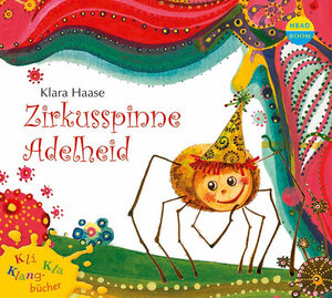 Buchcover Kli-Kla-Klangbücher: Zirkusspinne Adelheid | Klara Haase | EAN 9783942175685 | ISBN 3-942175-68-1 | ISBN 978-3-942175-68-5