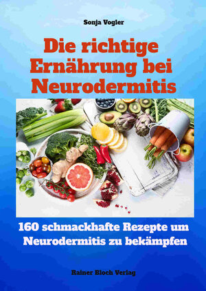 Buchcover Die richtige Ernährung bei Neurodermitis | Sonja Vogler | EAN 9783942179591 | ISBN 3-942179-59-8 | ISBN 978-3-942179-59-1