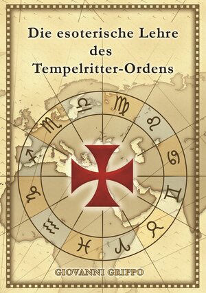 Buchcover Die esoterische Lehre des Tempelritter-Ordens | Giovanni Grippo | EAN 9783942187305 | ISBN 3-942187-30-2 | ISBN 978-3-942187-30-5