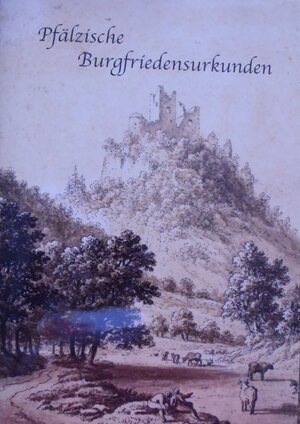 Buchcover Pfälzische Burgfriedensurkunden  | EAN 9783942189217 | ISBN 3-942189-21-6 | ISBN 978-3-942189-21-7