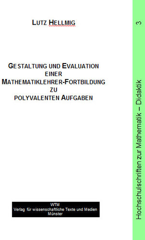 Buchcover Gestaltung und Evaluation einer Mathematiklehrer-Fortbildung zu polyvalenten Aufgaben | Lutz Hellmig | EAN 9783942197281 | ISBN 3-942197-28-6 | ISBN 978-3-942197-28-1