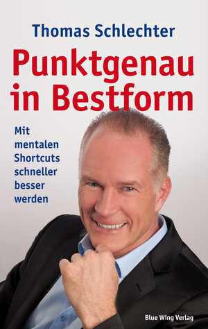 Buchcover Punktgenau in Bestform | Thomas Schlechter | EAN 9783942202022 | ISBN 3-942202-02-6 | ISBN 978-3-942202-02-2