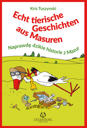 Buchcover Echt tierische Geschichten aus Masuren | Kris Tuszynski | EAN 9783942211079 | ISBN 3-942211-07-6 | ISBN 978-3-942211-07-9