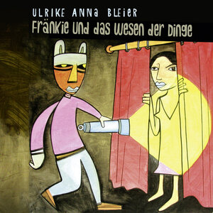 Buchcover Fränke und das Wesen der Dinge | Ulrike Anna Bleier | EAN 9783942212915 | ISBN 3-942212-91-9 | ISBN 978-3-942212-91-5