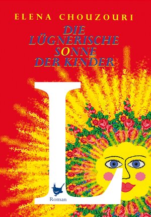 Buchcover Die lügnerische Sonne der Kinder | Elena Chouzouri | EAN 9783942223966 | ISBN 3-942223-96-1 | ISBN 978-3-942223-96-6
