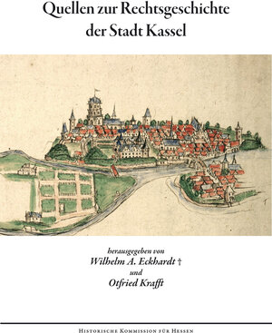 Buchcover Quellen zur Rechtsgeschichte der Stadt Kassel  | EAN 9783942225502 | ISBN 3-942225-50-6 | ISBN 978-3-942225-50-2