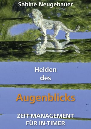 Buchcover Helden des Augenblicks | Sabine Neugebauer | EAN 9783942238083 | ISBN 3-942238-08-X | ISBN 978-3-942238-08-3