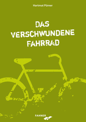 Buchcover Das verschwundene Fahrrad | Hartmut Pürner | EAN 9783942251525 | ISBN 3-942251-52-3 | ISBN 978-3-942251-52-5