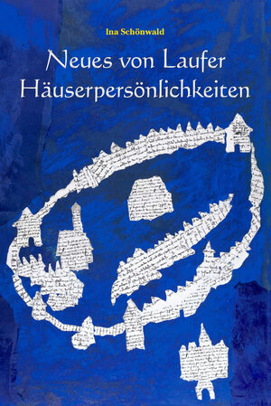 Buchcover Neues von Laufer Häuserpersönlichkeiten | Ina Schönwald | EAN 9783942251624 | ISBN 3-942251-62-0 | ISBN 978-3-942251-62-4