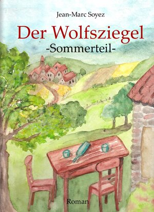 Buchcover Der Wolfsziegel -Sommerteil- | Jean-Marc Soyez | EAN 9783942256124 | ISBN 3-942256-12-6 | ISBN 978-3-942256-12-4