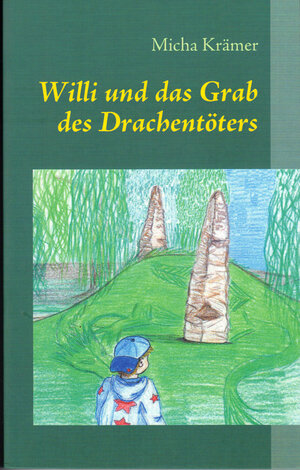 Buchcover Willi und das Grab des Drachentöters | Micha Krämer | EAN 9783942256148 | ISBN 3-942256-14-2 | ISBN 978-3-942256-14-8