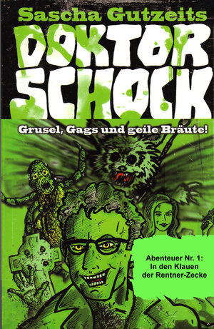 Buchcover Doktor Schock Abenteuer Nr. 1 In den Klauen der Rentner-Zecke | Sascha Gutzeit | EAN 9783942256377 | ISBN 3-942256-37-1 | ISBN 978-3-942256-37-7