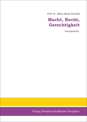 Buchcover Macht, Recht, Gerechtigkeit | Alfons-Maria Schmidt | EAN 9783942267366 | ISBN 3-942267-36-5 | ISBN 978-3-942267-36-6