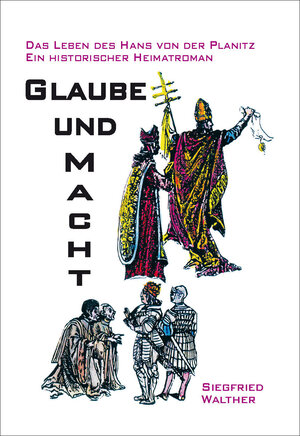 Buchcover Das Leben des Hans von der Planitz Glaube und Macht | Siegfried Walther | EAN 9783942267960 | ISBN 3-942267-96-9 | ISBN 978-3-942267-96-0
