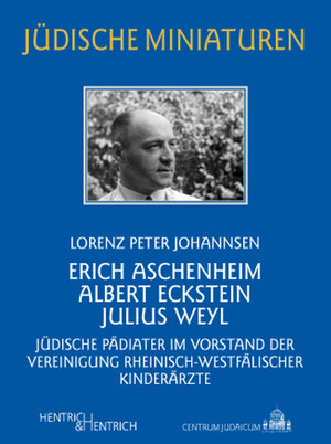 Buchcover Erich Aschenheim, Albert Eckstein, Julius Weyl | Lorenz Peter Johannsen | EAN 9783942271059 | ISBN 3-942271-05-2 | ISBN 978-3-942271-05-9