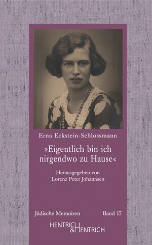 Buchcover „Eigentlich bin ich nirgendwo zu Hause“ | Erna Eckstein-Schlossmann | EAN 9783942271745 | ISBN 3-942271-74-5 | ISBN 978-3-942271-74-5