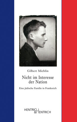 Buchcover „Nicht im Interesse der Nation“ | Gilbert Michlin | EAN 9783942271752 | ISBN 3-942271-75-3 | ISBN 978-3-942271-75-2
