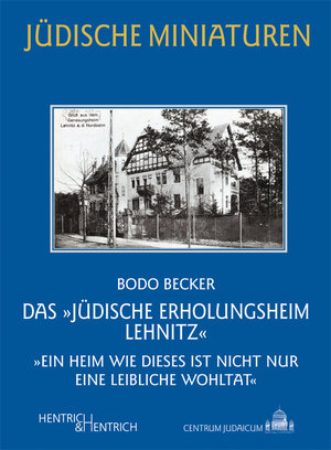 Buchcover Das „Jüdische Erholungsheim Lehnitz“ | Bodo Becker | EAN 9783942271783 | ISBN 3-942271-78-8 | ISBN 978-3-942271-78-3