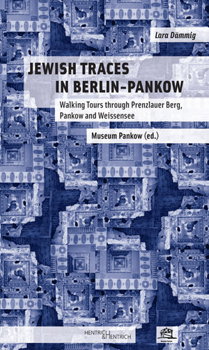 Buchcover Jewish Traces in Berlin-Pankow | Lara Dämmig | EAN 9783942271912 | ISBN 3-942271-91-5 | ISBN 978-3-942271-91-2