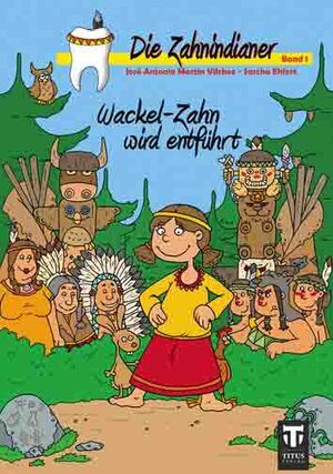 Buchcover Die Zahnindianer - Band 1 | Sascha Ehlert | EAN 9783942277020 | ISBN 3-942277-02-6 | ISBN 978-3-942277-02-0