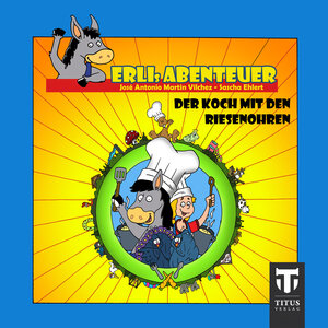 Buchcover Erlis Abenteuer - Band 5 - Der Koch mit den Riesenohren | Sascha Ehlert | EAN 9783942277464 | ISBN 3-942277-46-8 | ISBN 978-3-942277-46-4