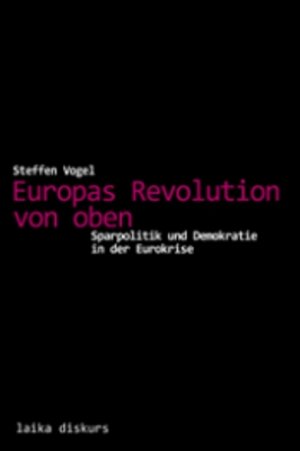 Buchcover Europas Revolution von oben | Steffen Vogel | EAN 9783942281478 | ISBN 3-942281-47-3 | ISBN 978-3-942281-47-8