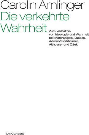 Buchcover Die verkehrte Wahrheit | Carolin Amlinger | EAN 9783942281638 | ISBN 3-942281-63-5 | ISBN 978-3-942281-63-8