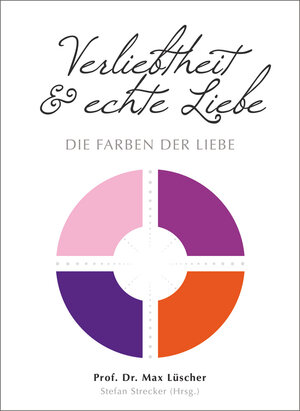 Buchcover Verliebtheit und echte Liebe | Max Lüscher | EAN 9783942287067 | ISBN 3-942287-06-4 | ISBN 978-3-942287-06-7