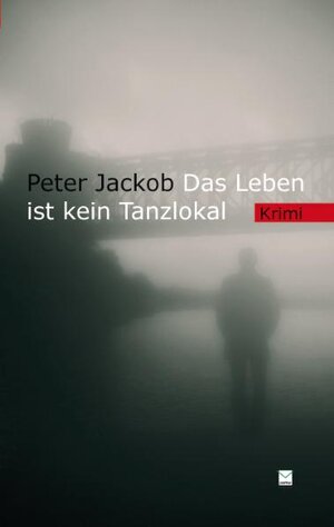 Buchcover Das Leben ist kein Tanzlokal | Peter Jackob | EAN 9783942291293 | ISBN 3-942291-29-0 | ISBN 978-3-942291-29-3