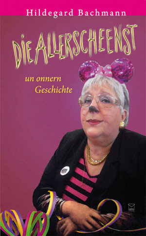 Buchcover Die Allerscheenst un onnern Geschichte | Hildegard Bachmann | EAN 9783942291385 | ISBN 3-942291-38-X | ISBN 978-3-942291-38-5