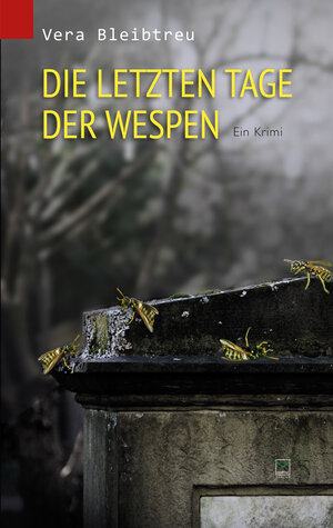 Buchcover Die letzten Tage der Wespen | Vera Bleibtreu | EAN 9783942291910 | ISBN 3-942291-91-6 | ISBN 978-3-942291-91-0