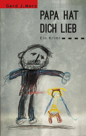 Buchcover Papa hat dich lieb | Gerd J. Merz | EAN 9783942291965 | ISBN 3-942291-96-7 | ISBN 978-3-942291-96-5