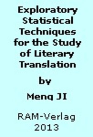 Buchcover Exploratory Statistical Techniquess for the Study of Literary Translation | Meng Ji | EAN 9783942303170 | ISBN 3-942303-17-5 | ISBN 978-3-942303-17-0