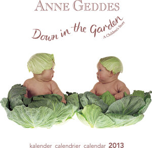 Buchcover Anne Geddes 2013 "Down in the Garden"  | EAN 9783942305822 | ISBN 3-942305-82-8 | ISBN 978-3-942305-82-2