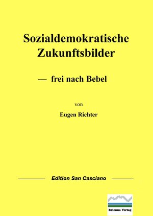 Buchcover Sozialdemokratische Zukunftsbilder | Eugen Richter | EAN 9783942318099 | ISBN 3-942318-09-1 | ISBN 978-3-942318-09-9