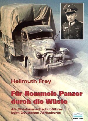 Buchcover Für Rommels Panzer durch die Wüste | Hellmuth Frey | EAN 9783942318198 | ISBN 3-942318-19-9 | ISBN 978-3-942318-19-8