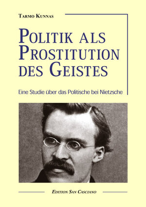 Buchcover Politik als Prostitution des Geistes | Tarmo Kunnas | EAN 9783942318211 | ISBN 3-942318-21-0 | ISBN 978-3-942318-21-1