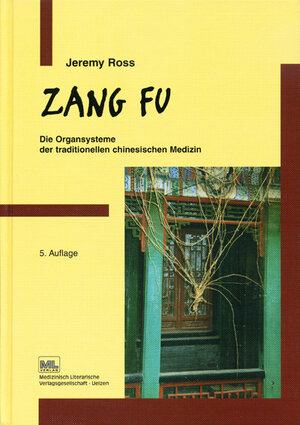 Buchcover Zang Fu Die Organsysteme der traditionellen chinesischen Medizin | Jeremy Ross | EAN 9783942320429 | ISBN 3-942320-42-8 | ISBN 978-3-942320-42-9