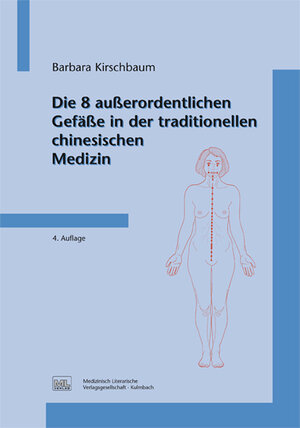 Buchcover Die 8 außerordentlichen Gefäße in der traditionellen chinesischen Medizin | Barbara Kirschbaum | EAN 9783942320542 | ISBN 3-942320-54-1 | ISBN 978-3-942320-54-2