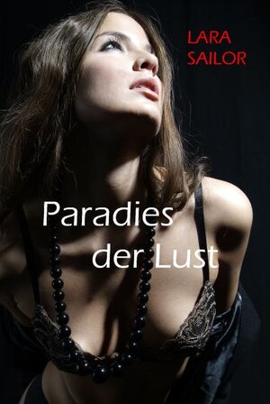 Buchcover Paradies der Lust | Lara Sailor | EAN 9783942322010 | ISBN 3-942322-01-3 | ISBN 978-3-942322-01-0